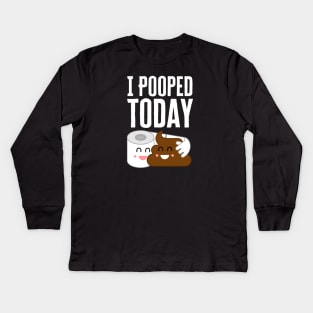 I Pooped Today Kids Long Sleeve T-Shirt